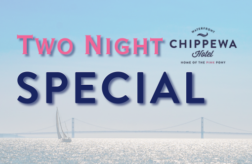 Two Night Special - Chippewa